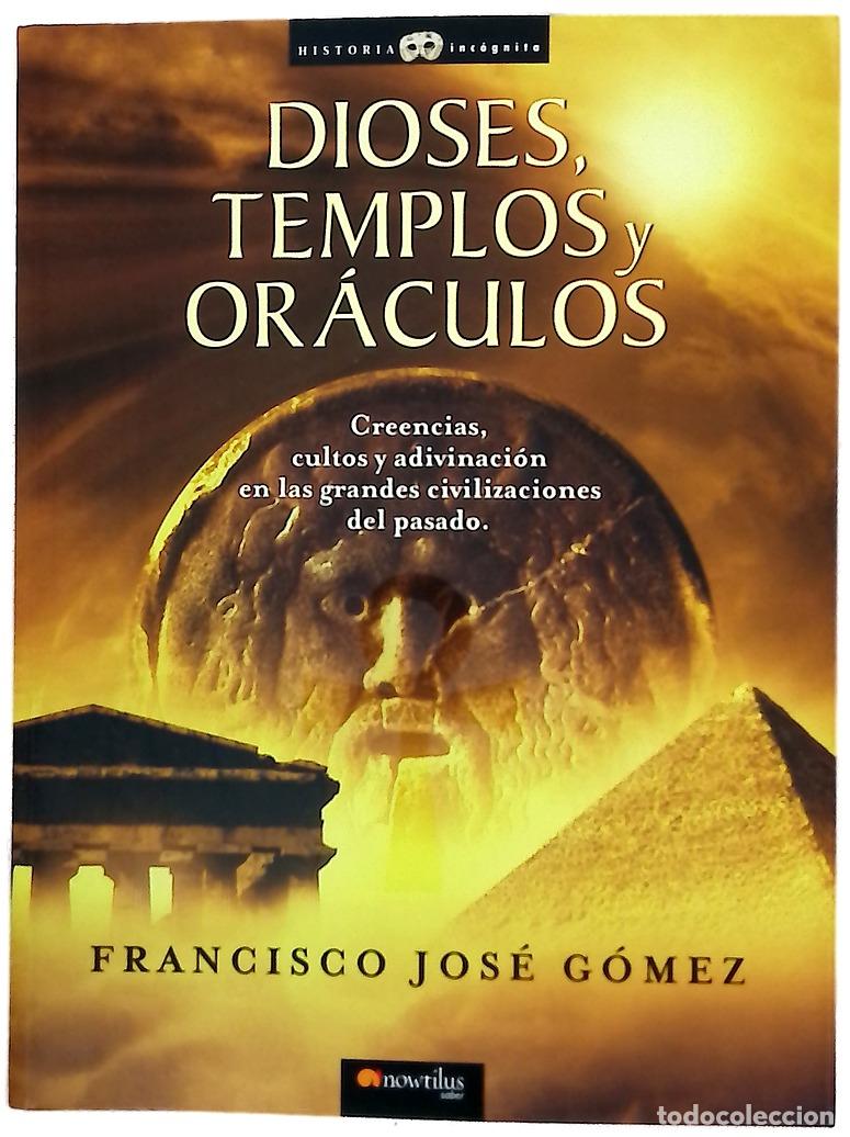 Libri di seconda mano: Dioses, templos y or&aacute;culos creencias, cultos y adivinaci&oacute;n en las grandes civilizaciones del pasado