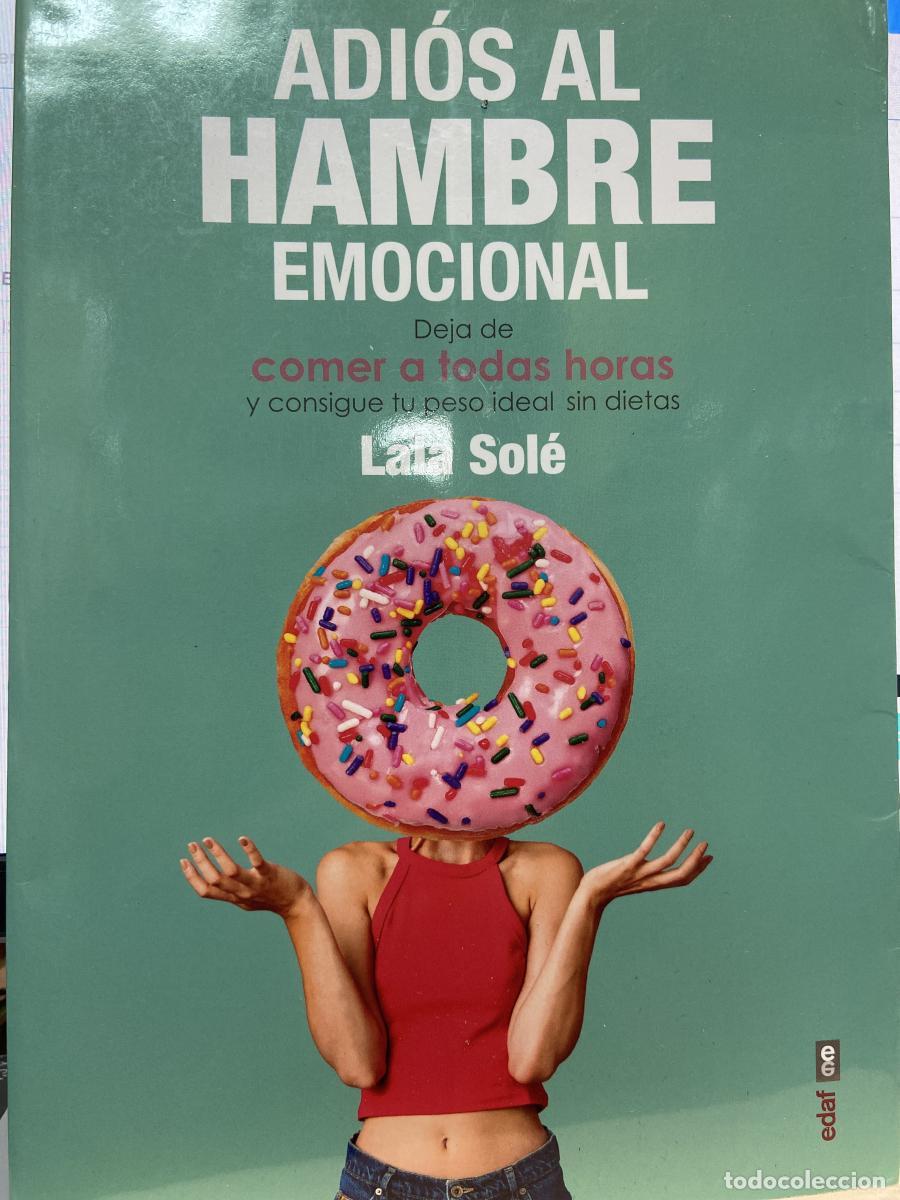 Libros: Adi&oacute;s al hambre emocional. Deja de comer a todas horas y consigue tu peso ideal sin dietas. - Laia S