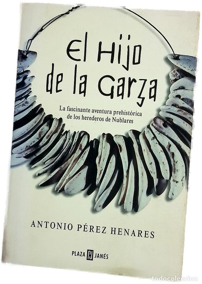 Libros: El hijo de la garza - P&eacute;rez Henares, Antonio