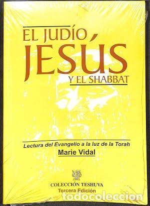 Libros: El jud&iacute;o Jes&uacute;s y el Shabbat. Lectura del Evangelio a la luz de la Torah. - Marie Vidal