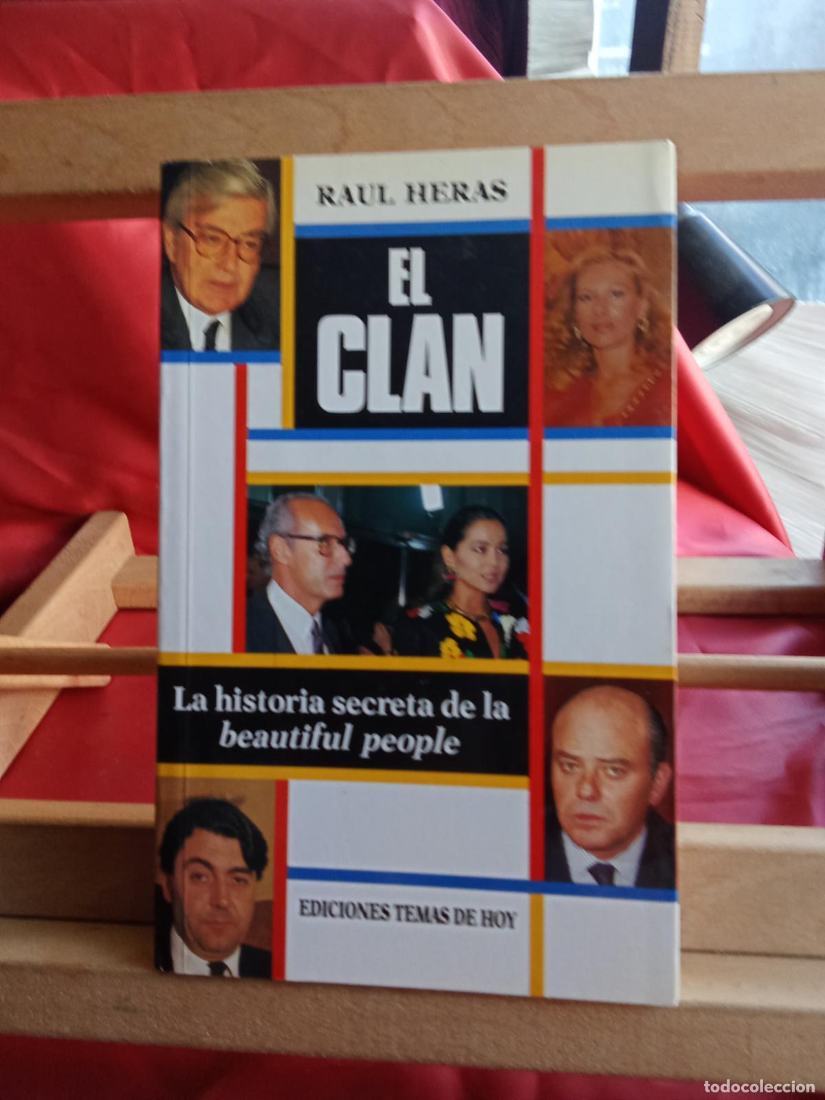Libros: El Clan, La historia secreta de la beautiful people, Ra&uacute;l Heras. L.7539-1966