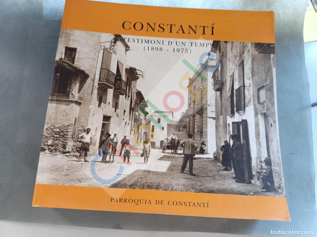 Libros: Constanti Testimoni d'un temps. Parroquia de Constanti amb moltes imatges 442 paginas