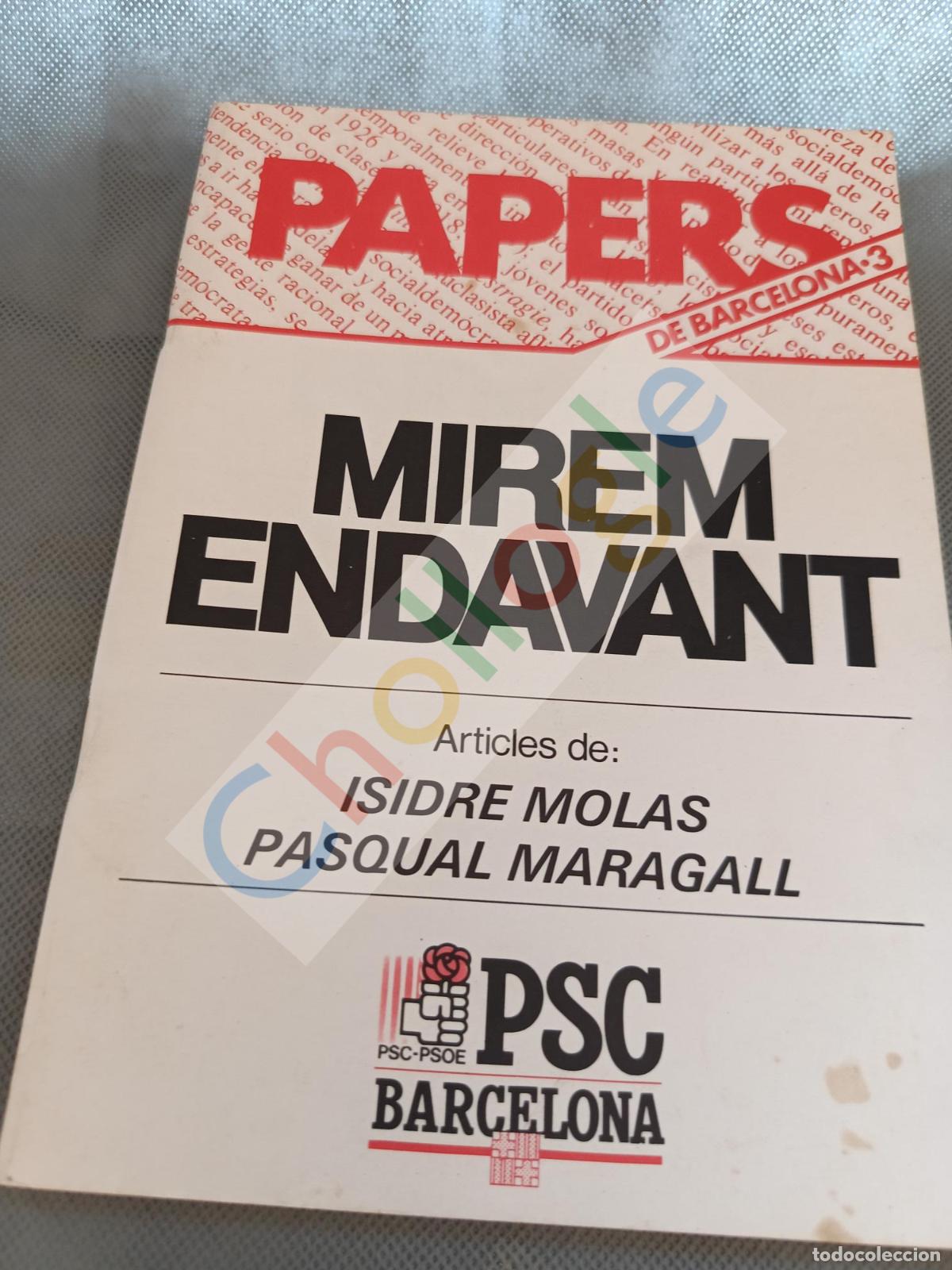 Libros: PSC Mirem endavant Isidre Molas Paqual Maragall molt interessant Papers de Barcelona