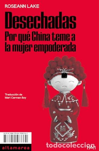 Libros: Desechadas. Por qu&eacute; China teme a la mujer empoderada. - Lake, Roseann