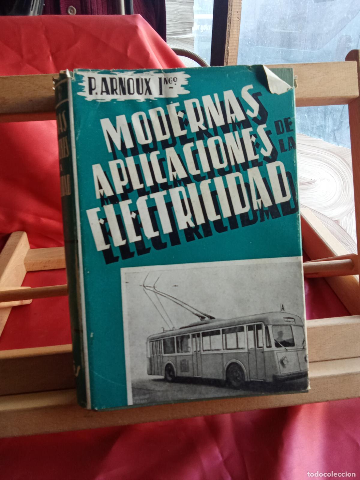Libros: Modernas aplicaciones de la electricidad, Pierre Arnoux. L.7539-1977