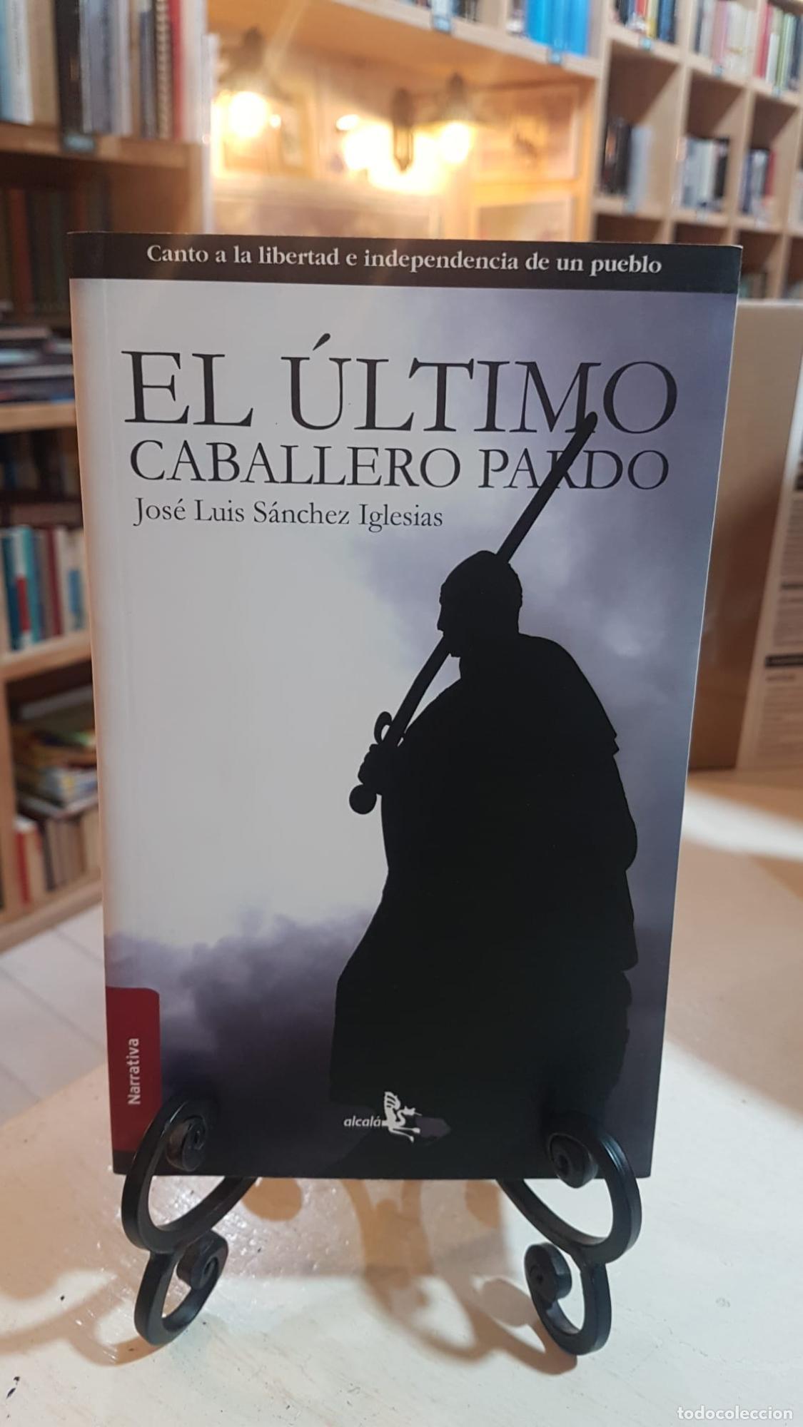 Libros: ULTIMO CABALLERO PARDO,EL - ; Jos&eacute; Luis S&aacute;nchez Iglesias
