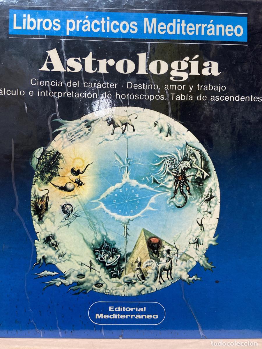 Libros: ASTROLOG&Iacute;A. Ciencia del car&aacute;cter. Destino, amor y trabajo. C&aacute;lculo e interpretaci&oacute;n de hor&oacute;scopos. T