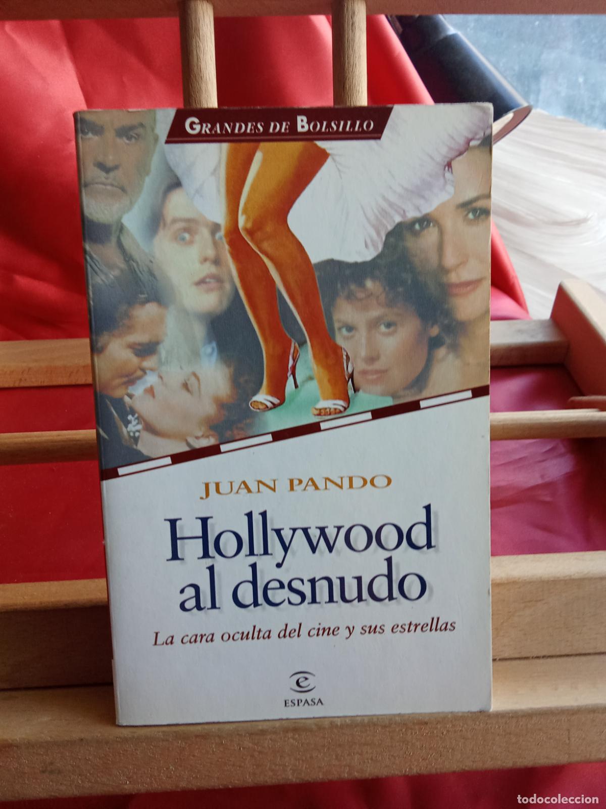 Libros: Hollywood al desnudo, La cara oculta del cine y sus estrellas. Juan Pando. L.7539-1989