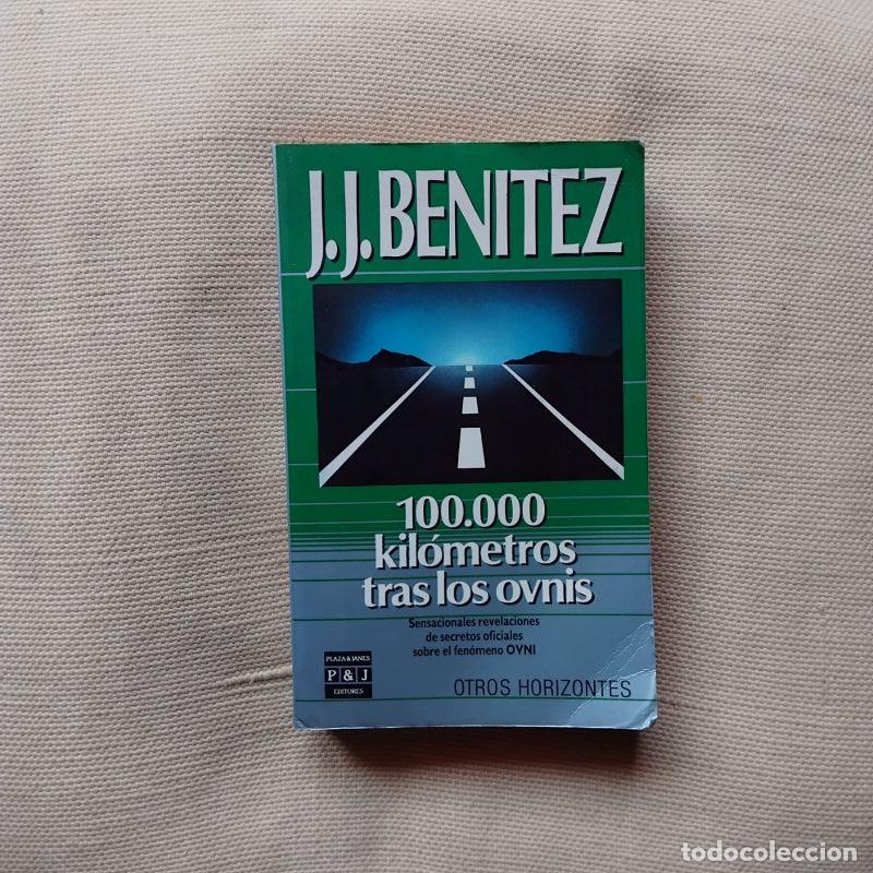 Libros: 100.000 (cien mil) kil&oacute;metros tras los ovnis - J.J. Ben&iacute;tez