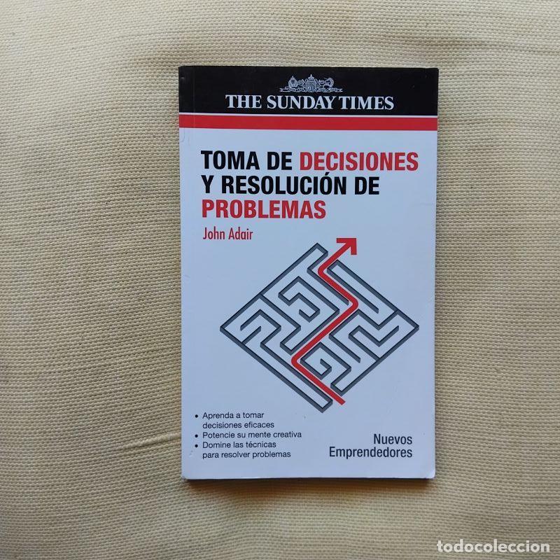 Libri di seconda mano: Toma de decisiones y resoluci&oacute;n de problemas - John Adair