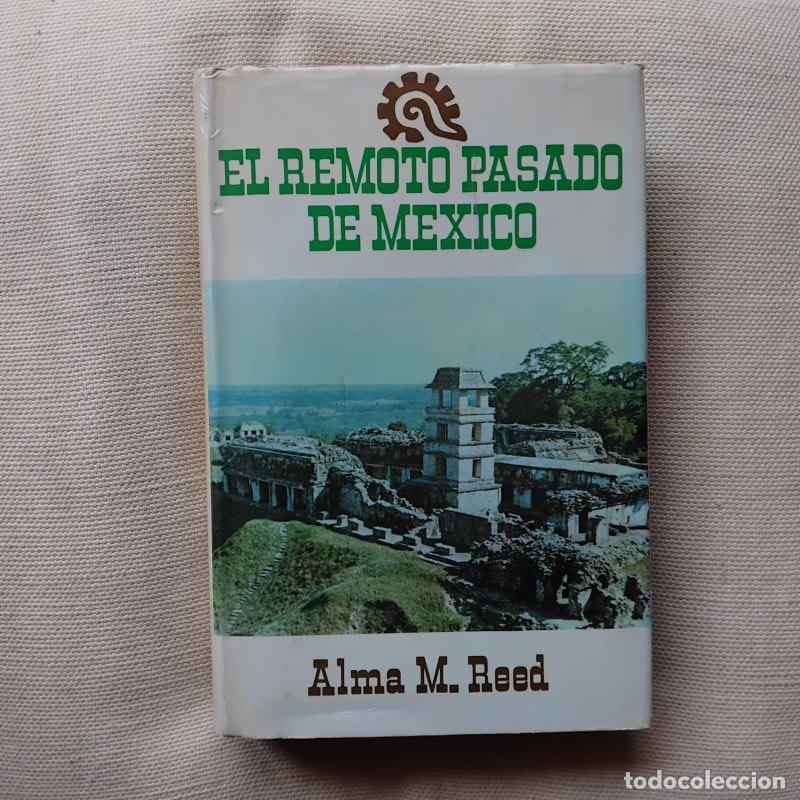 Libri di seconda mano: El remoto pasado de M&eacute;xico - Alma M. Reed