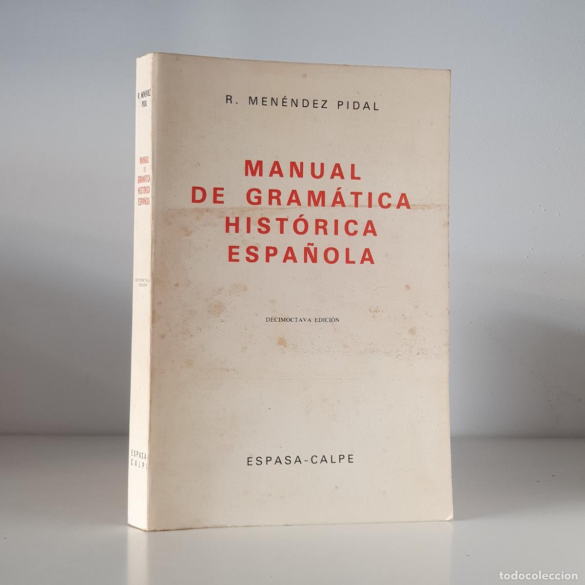 Libri di seconda mano: Men&eacute;ndez Pidal, Ram&oacute;n - Manual de gram&aacute;tica hist&oacute;rica espa&ntilde;ola