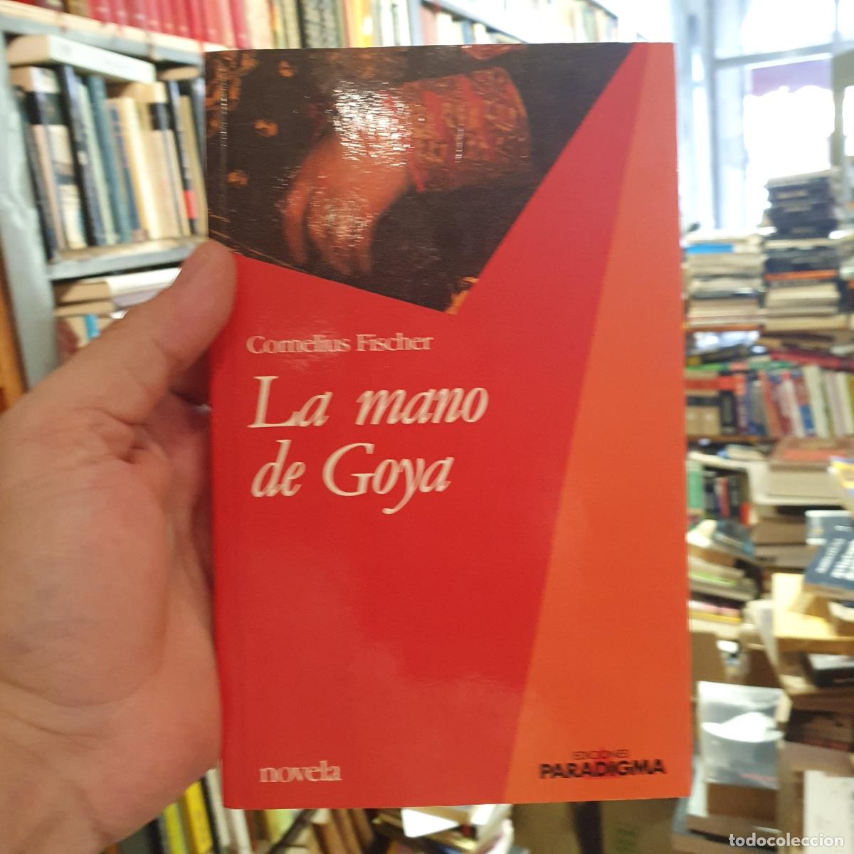 Livres: Cornelius Fischer - La mano de Goya novela