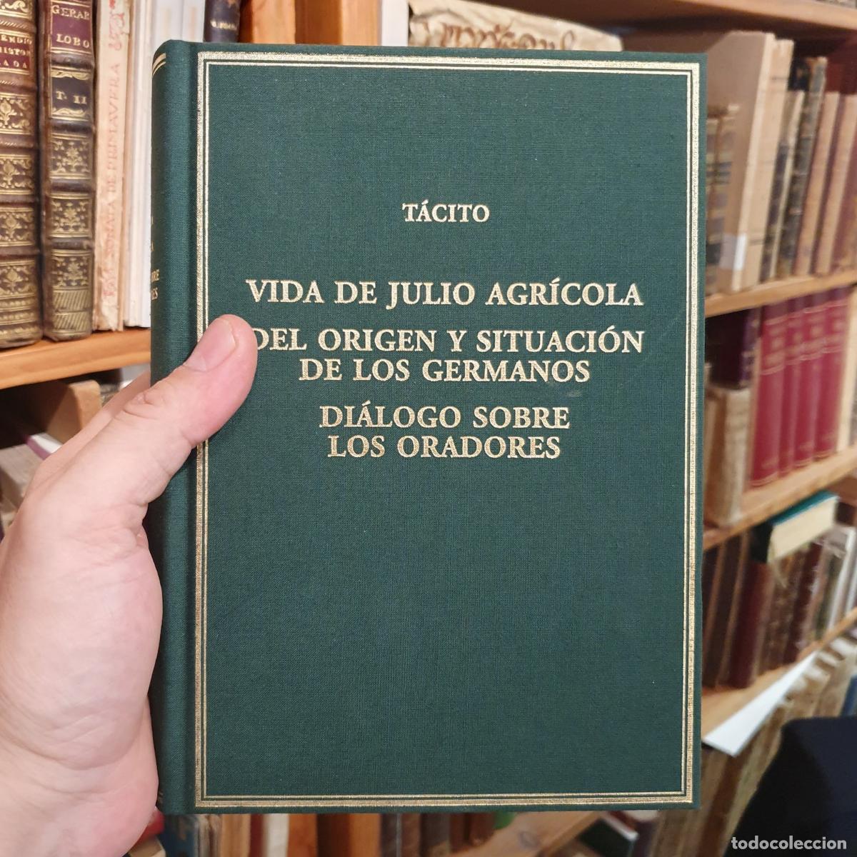 Libros: TACITUS, Cornelius - Vida de Julio Agr&iacute;cola Del origen y situaci&oacute;n de los germanos ; Di&aacute;logo sobre l