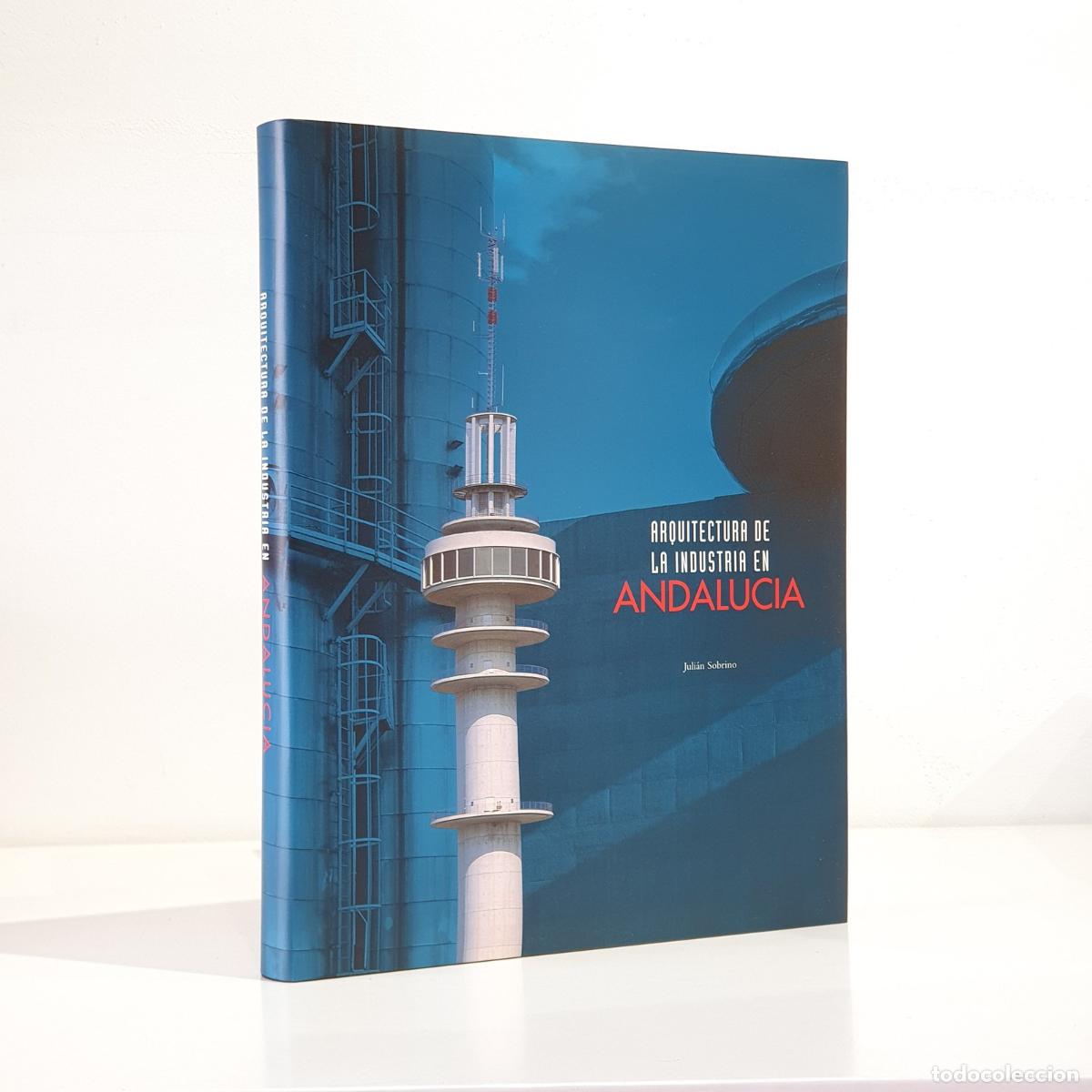 Libros: Juli&aacute;n Sobrino - Arquitectura de la industria en Andaluc&iacute;a