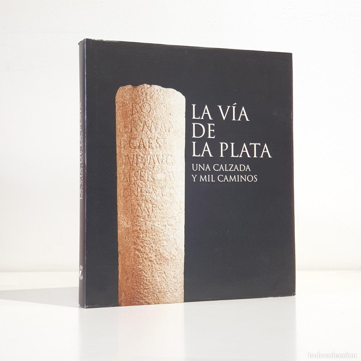 Libros: AA.VV. - La V&iacute;a de la Plata. Una calzada y mil caminos