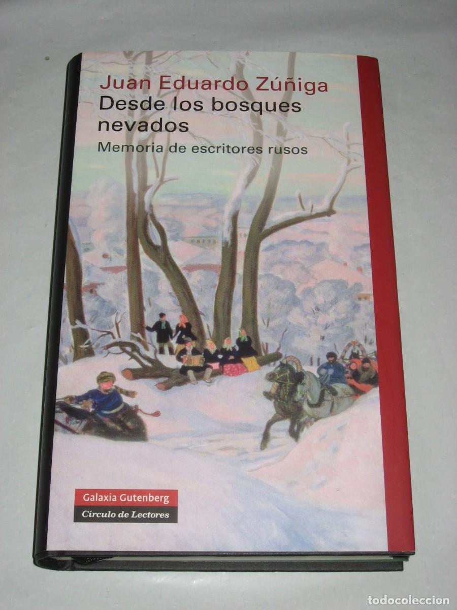 B&uuml;cher: DESDE LOS BOSQUES NEVADOS Memoria de escritores rusos - Juan Eduardo Z&uacute;&ntilde;iga