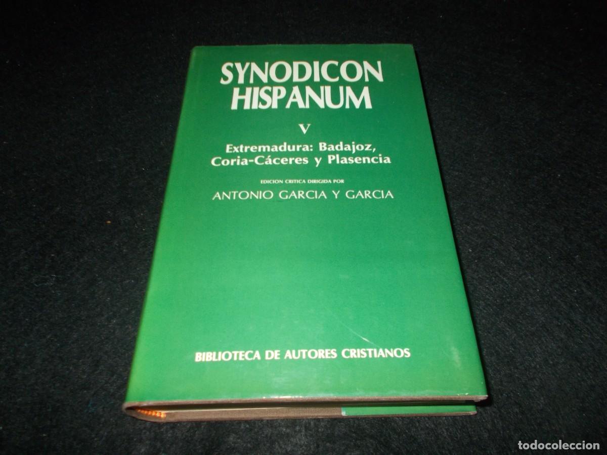 Libros: SYNODICON HISPANUM V. Extremadura Badajoz Coria-C&aacute;ceres Plasencia. Autores Cristianos 1990. Libro