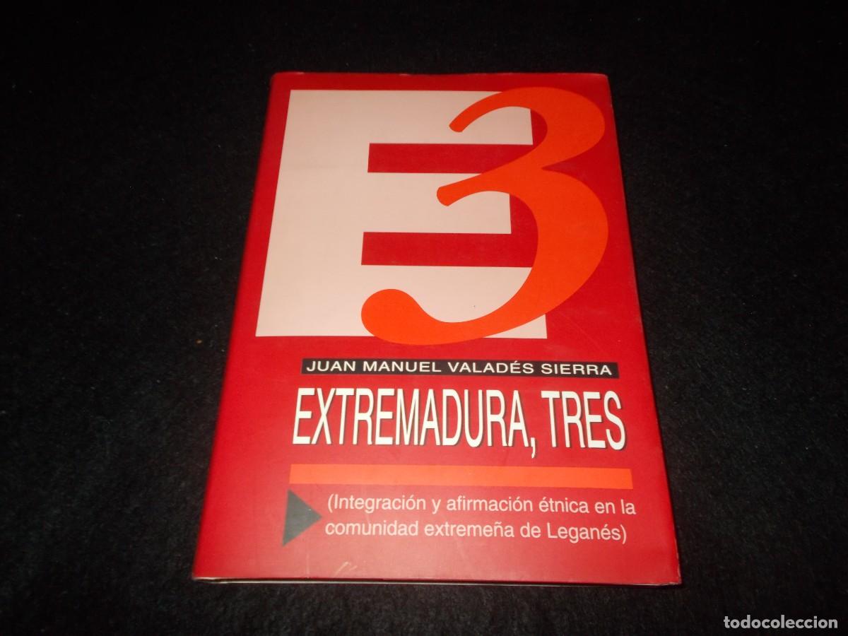Libros: EXTREMADURA, TRES. Comunidad Extreme&ntilde;a de Legan&eacute;s. Juan Manuel Valad&eacute;s. M&eacute;rida 1992. Libro