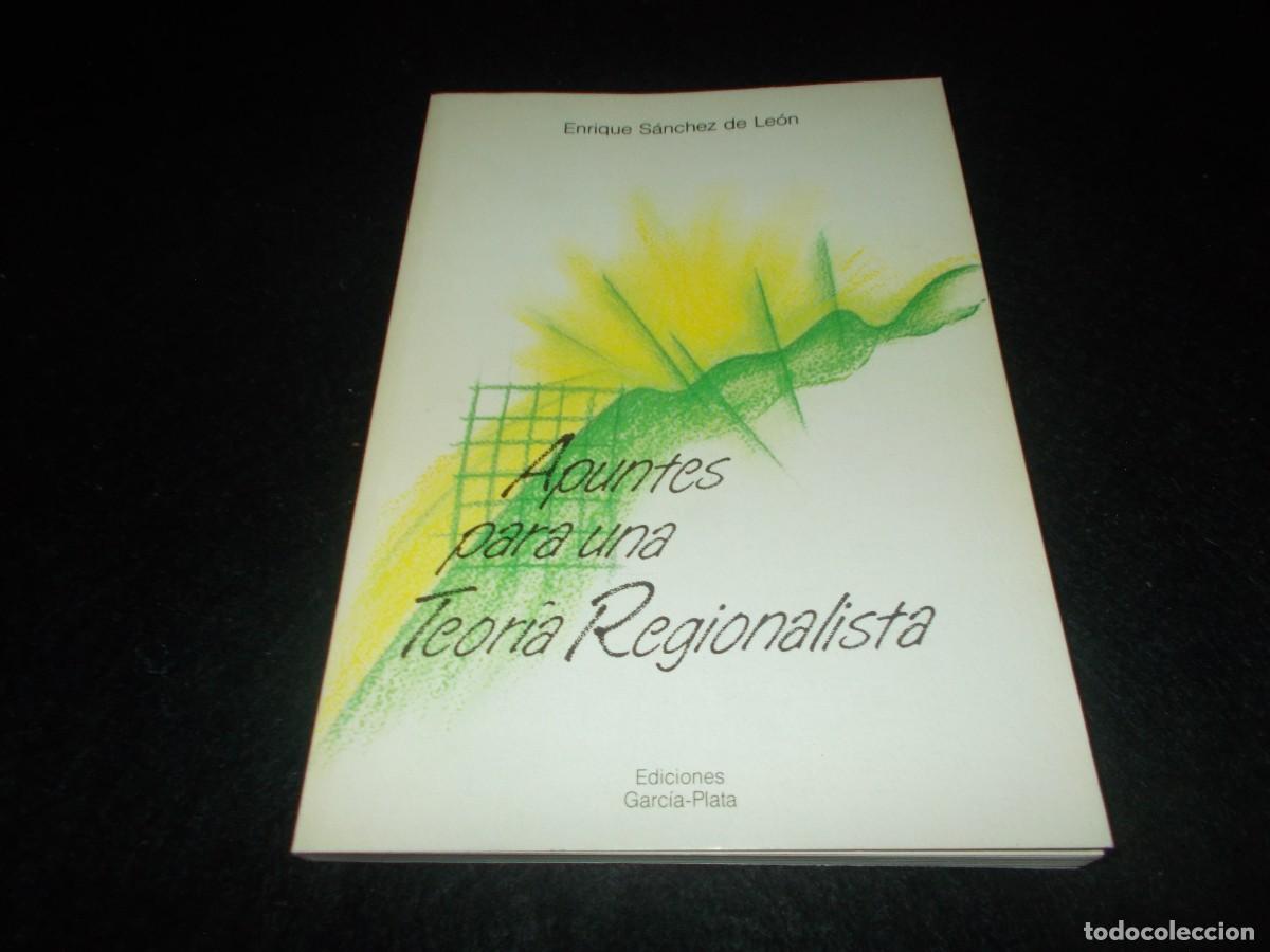 Libros: APUNTES PARA UNA TEOR&Iacute;A REGIONALISTA. Enrique S&aacute;nchez. Garc&iacute;a-Plata 1988. Libro Extremadura