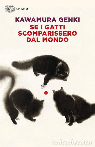 Libri di seconda mano: Se i gatti scomparissero dal mondo- 9788806245702