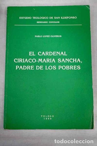 Libros: El Cardenal Ciriaco-Mar&iacute;a Sancha, padre de los pobres- 9788460071808