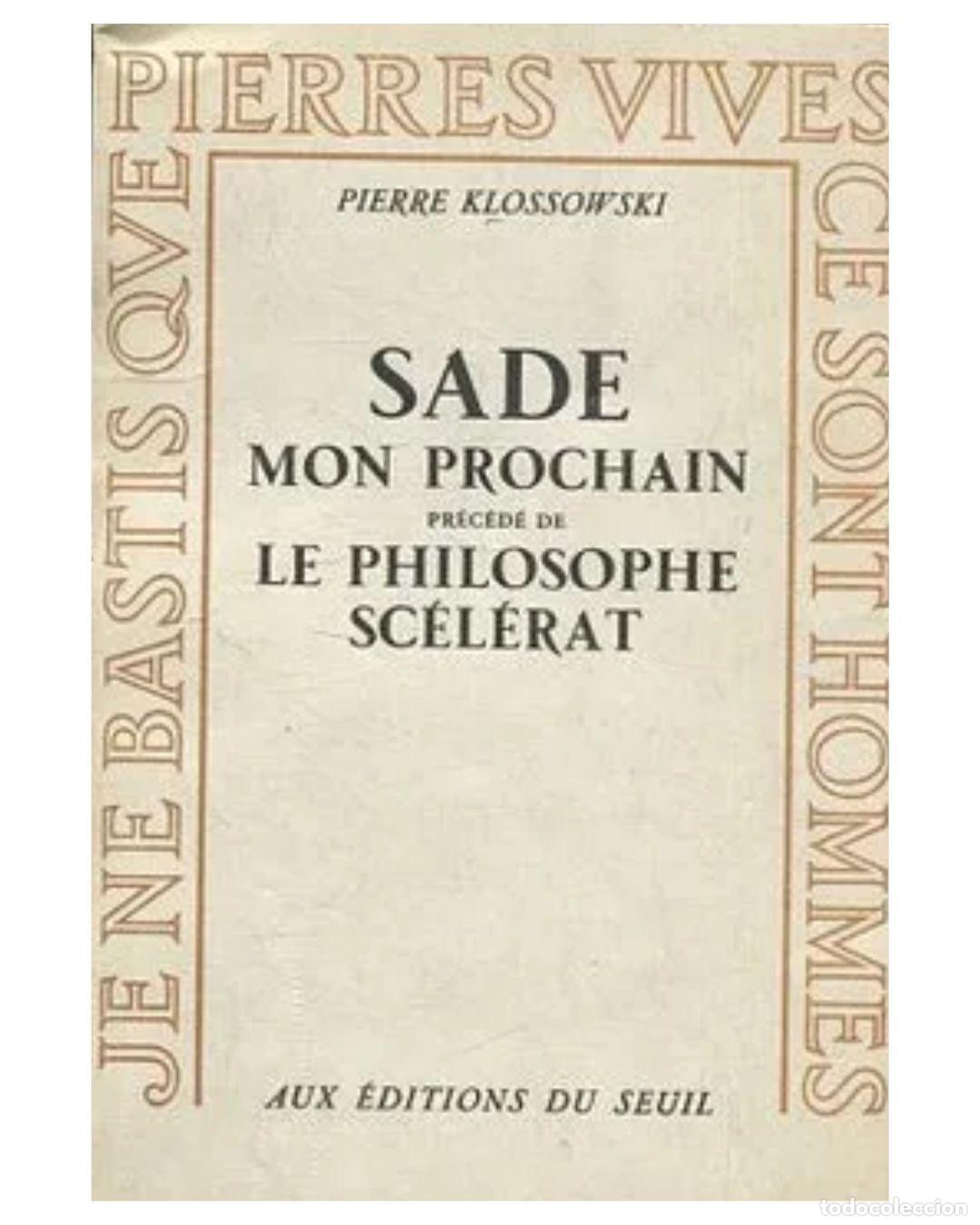 B&uuml;cher: SADE MON PROCHAIN PRECEDE DE LE PHILOSOPHIE SCELERAT. - Seuil