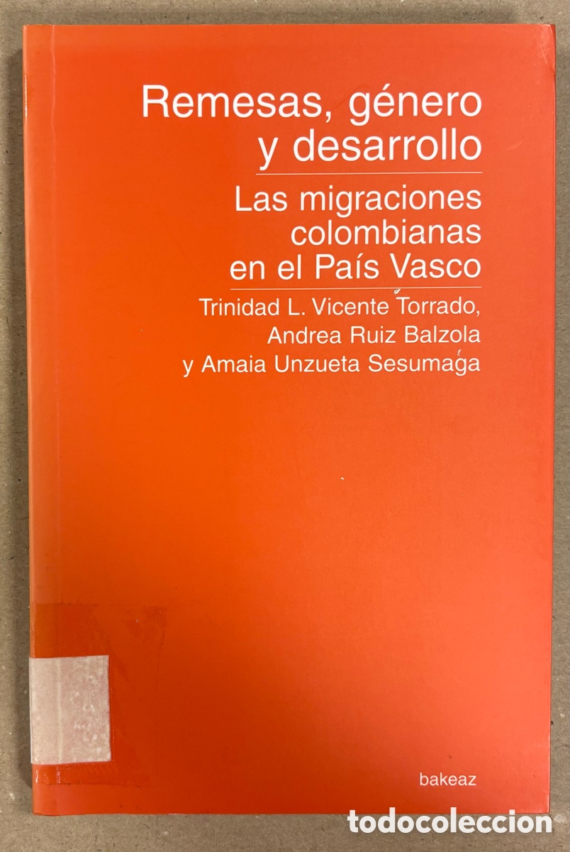 Libri di seconda mano: REMESAS, G&Eacute;NERO Y DESARROLLO. LAS MIGRACIONES COLOMBIANAS EN EL PA&Iacute;S VASCO. VV.AA.