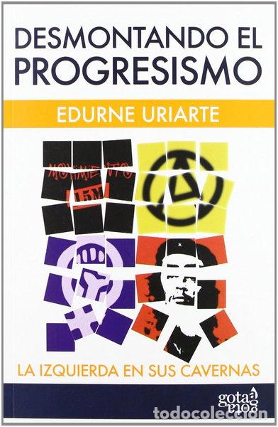 Libros: Desmontando el progresismo- 9788496729292
