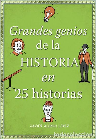 Libros: Grandes genios de la historia en 25 historias- 9788490434857