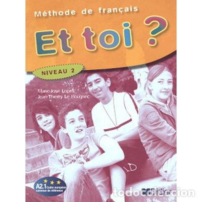 Livres: Et toi ? M&eacute;thode de fran&ccedil;ais Niveau 2- 9782278059973