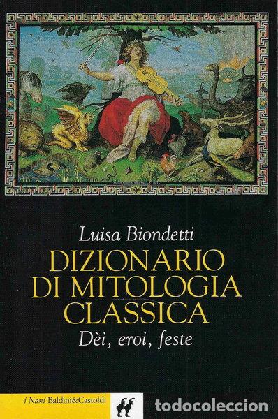books: Dizionario di mitologia classica: d&egrave;i, eroi, feste- 9788880897255