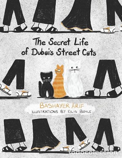 B&uuml;cher: The Secret Life of Dubai's Street Cats- 9789948256397