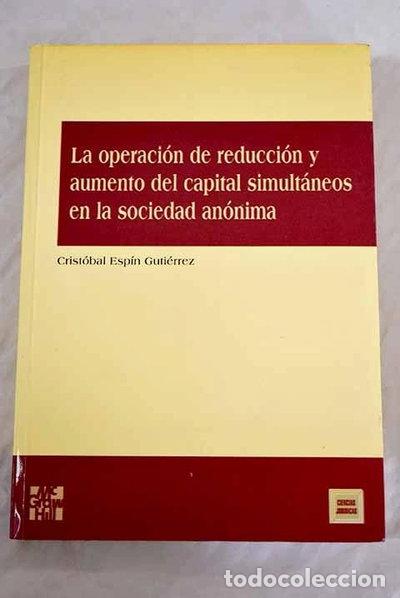 books: La operaci&oacute;n de reducci&oacute;n y aumento del capital simult&aacute;neos en la sociedad an...- 9788448110659