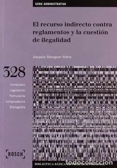 Livres: El recurso indirecto contra reglamentos y la cuesti&oacute;n de ilegalidad- 9788476767825