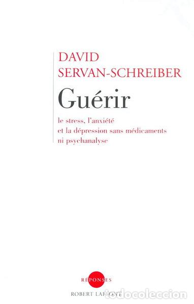 Libros: Gu&eacute;rir le stress, l'anxi&eacute;t&eacute; et la d&eacute;pression sans m&eacute;dicaments ni psychanalyse- 9782221097625