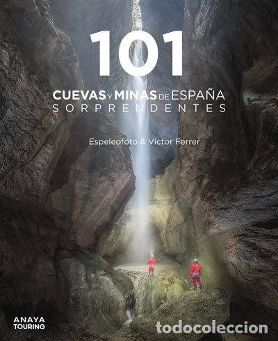 Livres: 101 Cuevas y minas de Espa&ntilde;a sorprendentes- 9788491584520