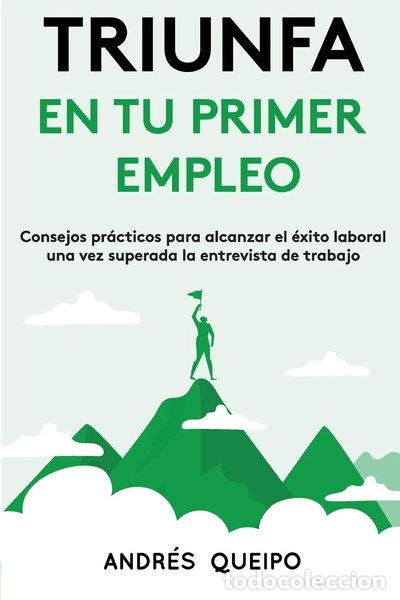 B&uuml;cher: Triunfa en tu primer empleo- 9798600346673