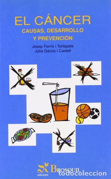 Libros: El c&aacute;ncer. Causas, desarrollo y prevenci&oacute;n- 9788495620750