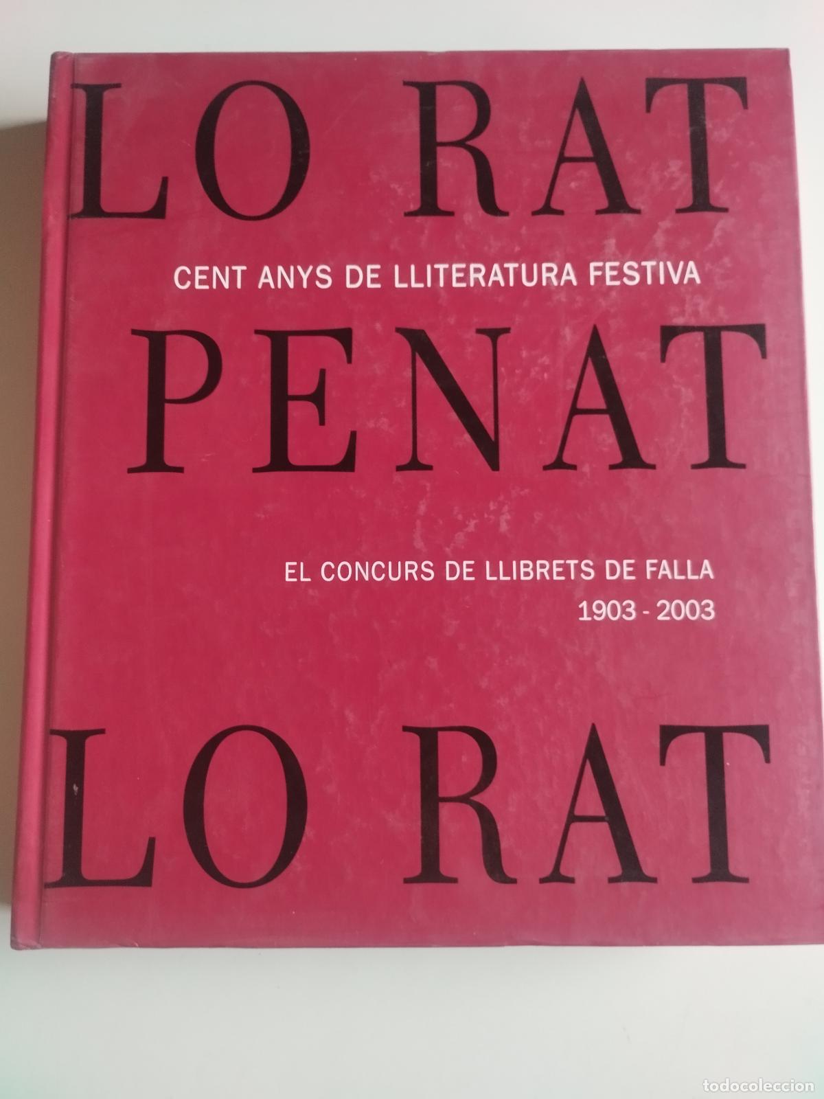 Libri di seconda mano: LO RAT PENAT: CENT ANYS DE LLITERATURA FESTIVA. EL CONCURS DE LLIBRETS DE FALLA 1903-2003 - Lo Rat P