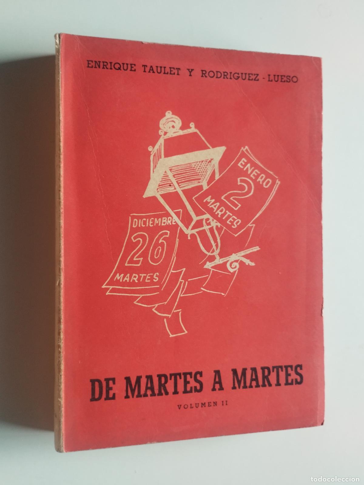 Libri di seconda mano: DE MARTES A MARTES (VOLUMEN II) - ENRIQUE TAULET Y RODR&Iacute;GUEZ-LUESO dedicatoria del autor - nrique Ta