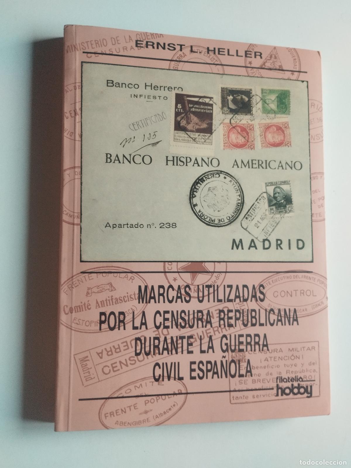 Libros: MARCAS UTILIZADAS POR LA CENSURA REPUBLICANA DURANTE LA GUERRA CIVIL ESPA&Ntilde;OLA - ERNST L. HELLER... -