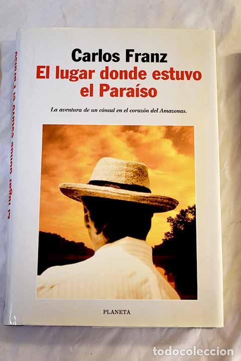 Libros: El lugar donde estuvo el Para&iacute;so.- Franz, Carlos