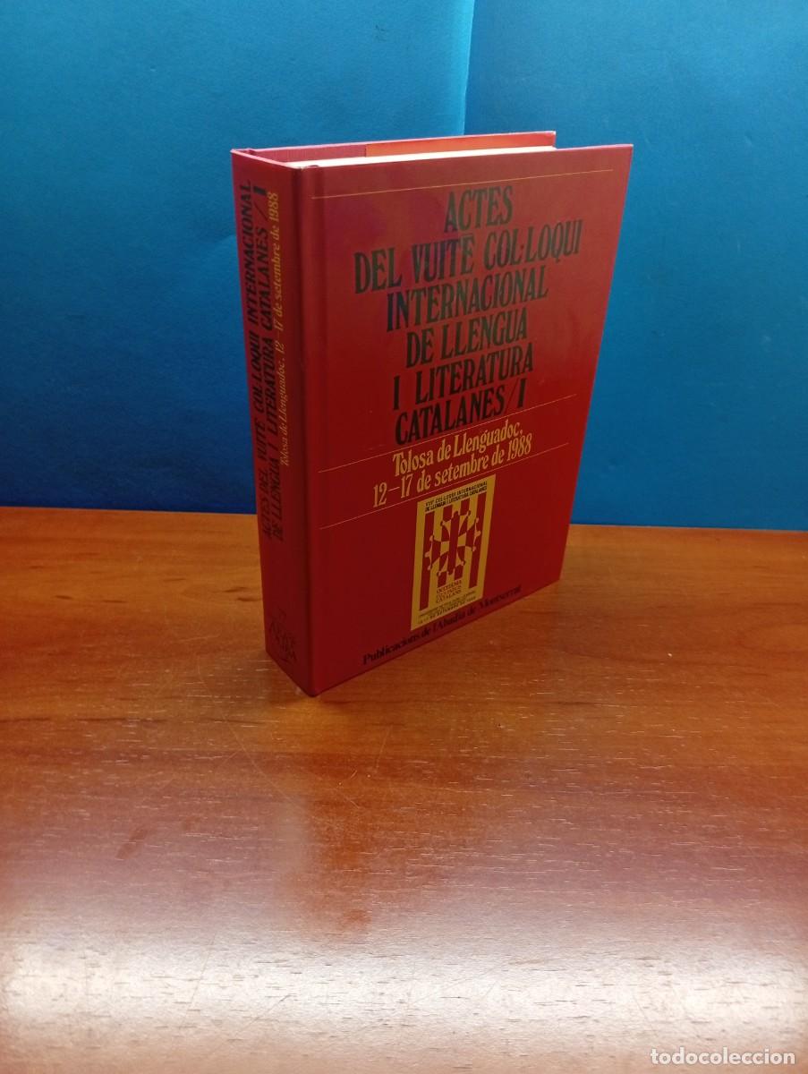Libros: ACTES DEL VUITE COL&middot;LOQUI INTERNACIONAL DE LLENGUA I LITERATURA CATALANES /VOLUM 1