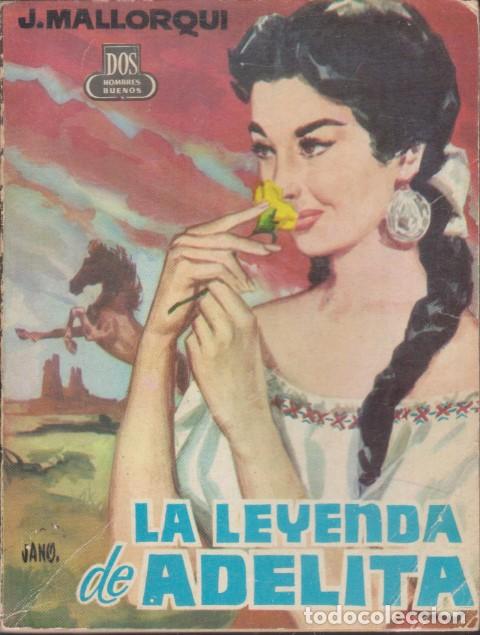 Libros: LA LEYENDA DE ADELITA. DOS HOMBRES BUENOS - JOS&Eacute; MALLORQU&Iacute;