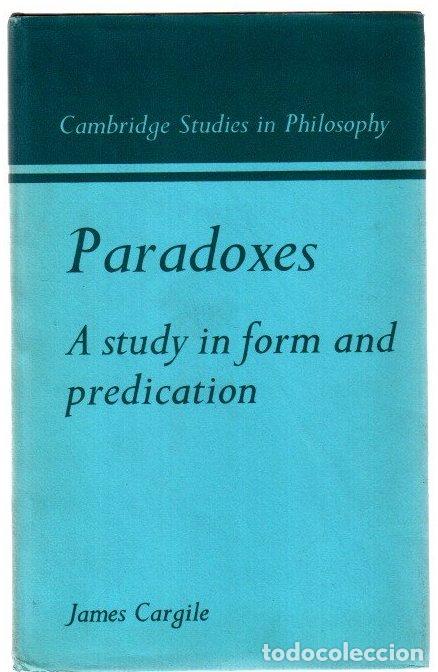 Libros: Paradoxes. A study in form and predication - Cargile, James