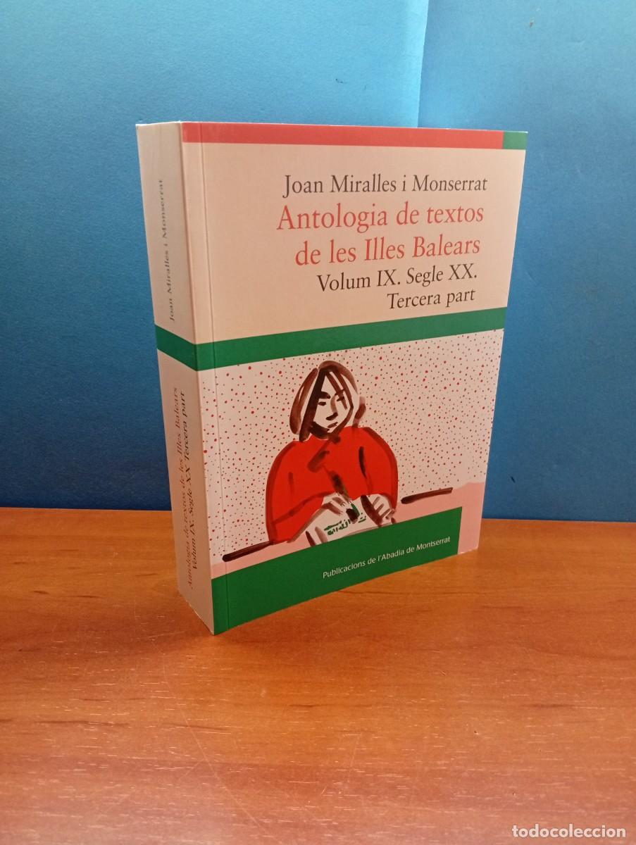 Libros: JOAN MIRALLES I MONSERRAT.-ANTOLOGIA DE TEXTOS DE LES ILLES BALEARS. VOLUM IX SEGLE XX
