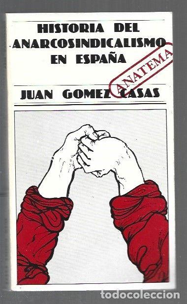 Libri di seconda mano: HISTORIA DEL ANARCOSINDICALISMO EN ESPA&Ntilde;A - GOMEZ CASAS, JUAN