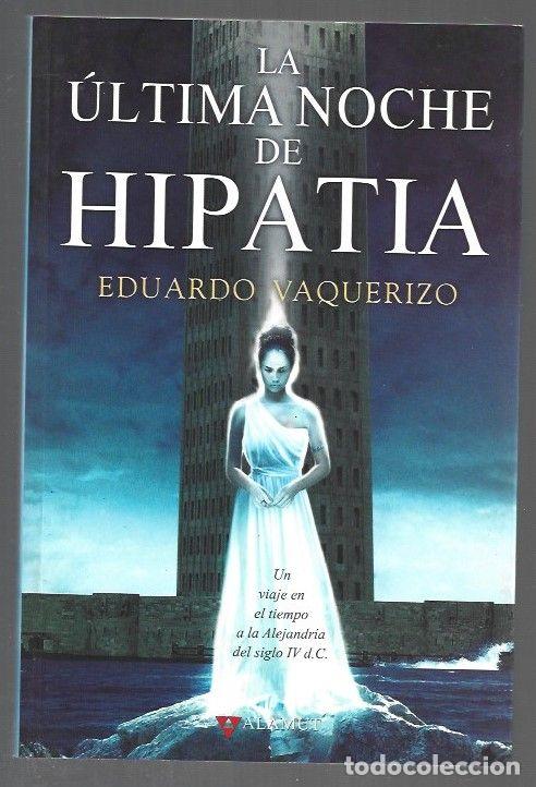 Libri di seconda mano: ULTIMA NOCHE DE HIPATIA - LA - VAQUERIZO, EDUARDO