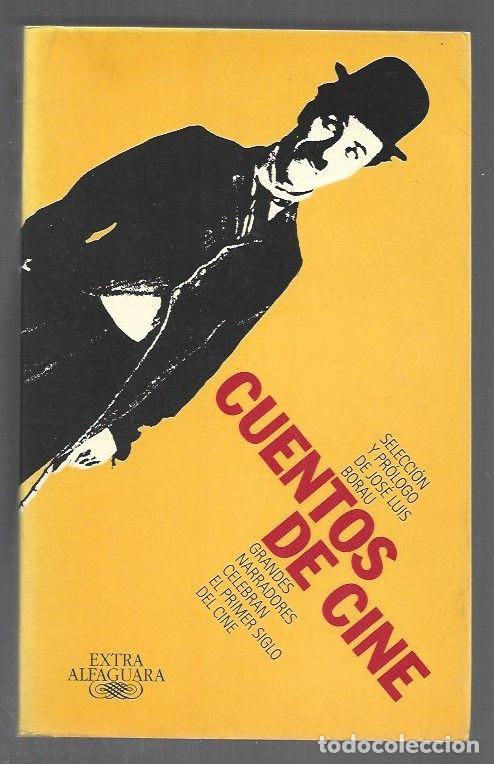 Livres: CUENTOS DE CINE. GRANDES NARRADORES CELEBRAN EL PRIMER SIGLO DEL CINE - VARIOS (SELECCION Y PROLOGO